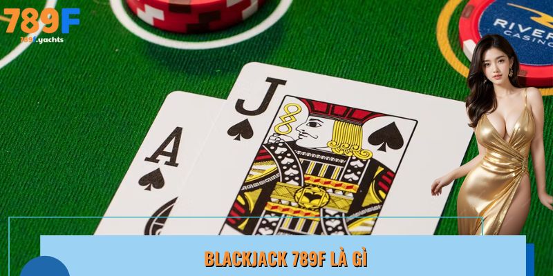 Blackjack là gì