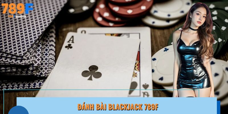 đánh bài Blackjack