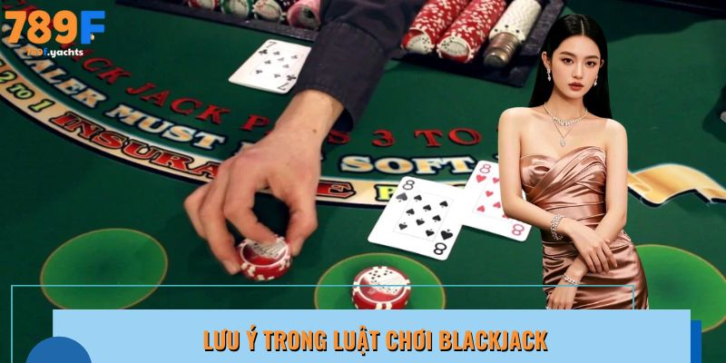 Luật chơi Blackjack với những lưu ý cần nhớ