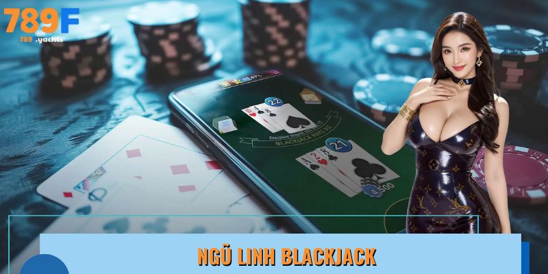 Ngũ Linh Blackjack