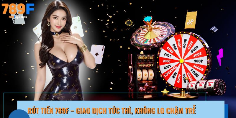 Rút tiền 789F