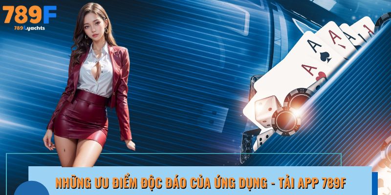 Nhận ưu đãi cực khủng chỉ có tại hệ thống khi tải app 789F!